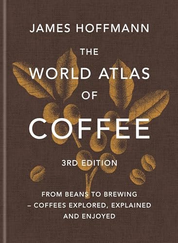 The World Atlas of Coffee James Hoffmann Livre France