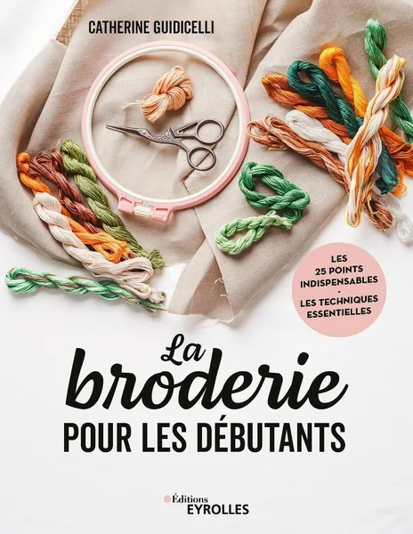 La broderie pour les débutants — Les 25 points indispensables