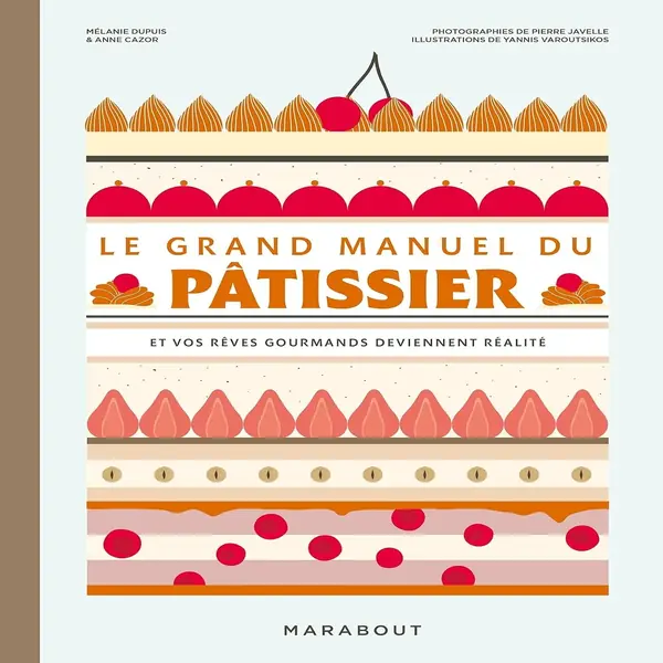 Livre Le Grand Manuel du Pâtissier Mélanie Dupuis bestseller France