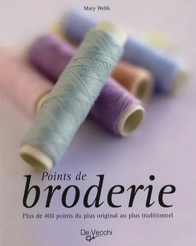 Points de broderie — Plus de 400 points du plus original au plus traditionnel